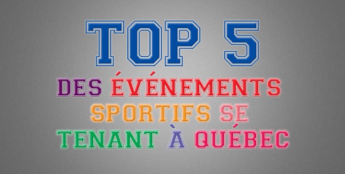 Top 5 des événements sportifs se tenant à Québec